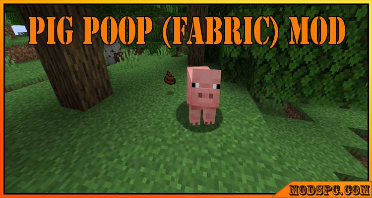 Pig Poop (Fabric) Mod 1.16.5/1.16.3