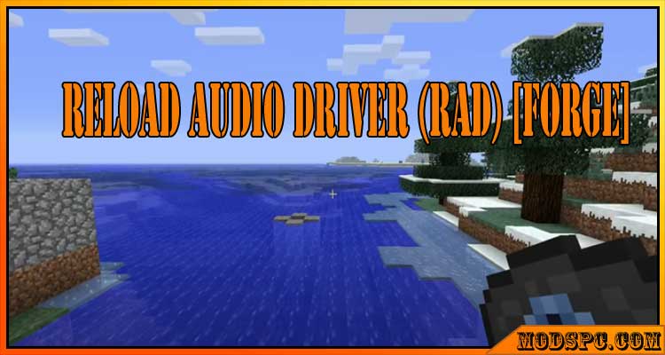 Reload Audio Driver (RAD) [Forge] Mod 1.17.1/1.16.5/1.15.2