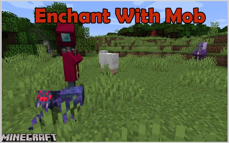 Enchant With Mob [Forge] Mod 1.17.1/1.16.5/1.15.2